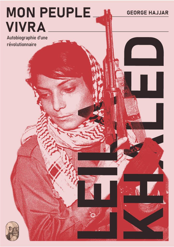Mon peuple vivra, autobiographie d'une révolutionnaire, George Hajjar